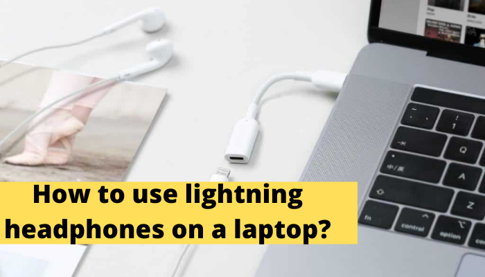 How-to-use-lightning-headphones-on-a-laptop