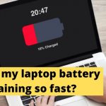 Why is my laptop battery draining so fast? How to fix It
