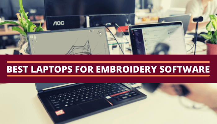 BEST-LAPTOP-FOR-EMBROIDERY-SOFTWARE
