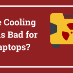Are Cooling Pads Bad for Laptops? The Surprising Truth